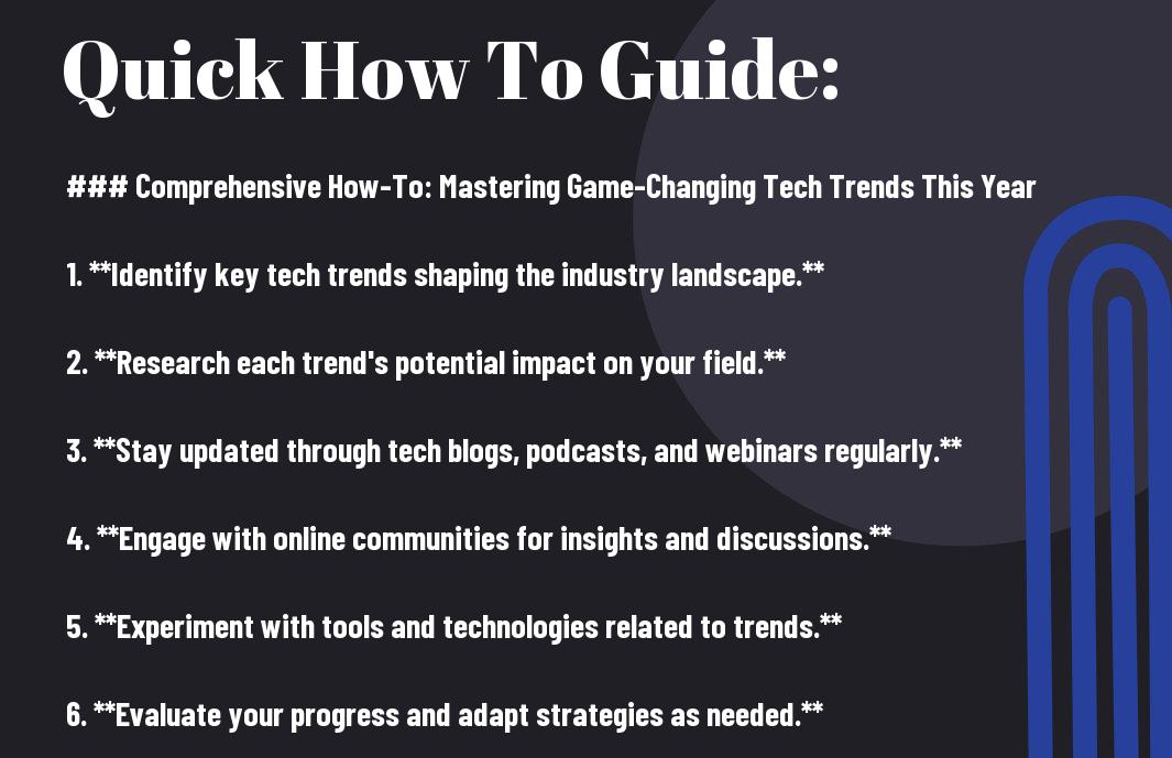 Mastering Game Changing Tech Trends This Year